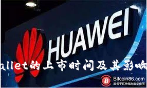 tpWallet的上市时间及其影响解析