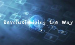 The Digital Wallet: Revolutionizing the Way We Manage Money数