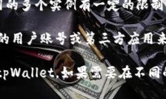 一般情况下，一个手机可以下载多个tpWallet应用，