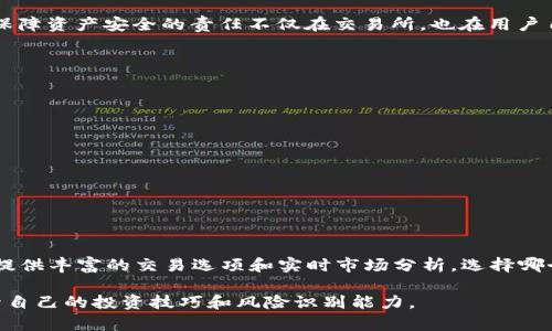 tpWallet和抹茶（Mexc）是两个涉及数字货币和区块链技术的平台，虽然它们都与加密货币有关，但在功能和用途上有显著的区别。以下是对这两个平台的比较：

1. 基本定义
tpWallet是一个数字货币钱包，用户可以在其中存储、管理和交易各种加密货币。它主要关注于提供安全、高效的存储解决方案，用户可以在这里轻松管理他们的资产。

抹茶则是一个加密货币交易所，用户可以通过这个平台进行多种数字资产的交易。抹茶提供了包括现货交易、合约交易、杠杆交易等多种交易服务，并且支持多种不同的加密资产。

2. 主要功能
tpWallet的主要功能包括：
ul
    li安全存储：tpWallet使用先进的加密技术来保护用户的数字资产，确保交易过程的安全性。/li
    li资产管理：用户可以方便地管理自己的加密货币资产，查看余额、交易历史和实时价格。/li
    li多币种支持：tpWallet可能支持多种不同的加密货币，给予用户灵活性。/li
/ul

抹茶的主要功能则包括：
ul
    li交易服务：用户可以在抹茶上进行现货交易和合约交易，操作灵活多样。/li
    li市场分析：抹茶提供各类市场数据和技术图表，帮助用户做出更为精准的交易决定。/li
    li社群互动：抹茶有一个活跃的用户社群，用户可以交流投资心得、分享交易策略。/li
/ul

3. 用户体验
在用户体验方面，tpWallet强调简约和安全。它的界面设计通常以用户友好为主，使得新手和有经验的用户都能轻松上手。

抹茶则更侧重于为交易者提供丰富的功能。其界面设计虽然功能强大，但可能对新手用户造成一定的学习曲线。同时，抹茶的一些先进功能（如杠杆交易）需要用户在充分了解风险的前提下使用。

4. 安全性对比
安全性是任何数字货币平台的重要方面。tpWallet通常将安全性置于首位，采用多重签名和冷存储等技术来保护用户资产。用户的私钥一般由用户自己掌控，减少了因黑客攻击而导致的资产损失风险。

抹茶作为一个交易所，也采取了多种安全措施，如交易所保险、冷钱包保护等。然而，由于它是在主线上进行交易，用户的资产在一定程度上也受交易所的安全性影响。因此，保障资产安全的责任不仅在交易所，也在用户自身的操作上。

5. 适合人群
tpWallet更适合那些希望安全地存储和管理数字货币的人，尤其是长期持有者和价值投资者。他们可能不太关注频繁的交易，而更在意资产的安全性和便捷的管理。

抹茶则更适合频繁交易的用户，尤其是想要进行短线操作或利用杠杆进行更高风险投资的用户。这类用户通常会投入更多时间分析市场动态，以获取盈利机会。

6. 费用和佣金
tpWallet作为钱包通常不涉及交易佣金，因为它的主要功能是存储和管理资产。然而，用户在有链上转账或交易时，可能会产生网络手续费。

抹茶作为交易所，通常会收取交易佣金，其费率可能会随着用户的交易量或持有的代币而变化。用户在交易前需要仔细了解手续费结构，以便作出明智的投资决策。

7. 总结
综上所述，tpWallet和抹茶在功能和目标用户群体上有显著的区别。tpWallet作为一个数字钱包，侧重于资产的安全存储和管理，而抹茶作为一个交易所，则致力于为用户提供丰富的交易选项和实时市场分析。选择哪个平台, 要根据用户自己的需求而定。如果您更关注资产安全和管理，tpWallet可能是一个更好的选择；如果您希望活跃交易和利用市场波动获利，那么抹茶可能更适合您。

在选择数字货币相关的平台时，了解各个平台的特点、优势及潜在风险，是保障您资产安全和获取投资利益的关键。同时，对于新手用户，也建议不断学习相关的知识，以提升自己的投资技巧和风险识别能力。