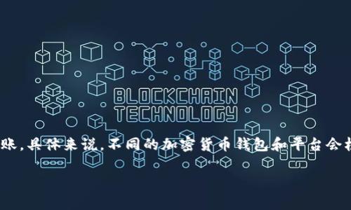 在tpWallet中，如果没有进行认证，通常会限制某些功能，包括转账。具体来说，不同的加密货币钱包和平台会根据其安全策略和法规要求，对用户的身份验证进行不同的规定。

### tpWallet未认证用户转账攻略：如何安全有效转账？