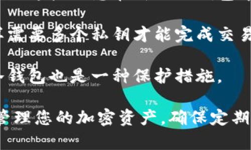 冷钱包的私钥一旦生成，理论上是不可更改的。私钥是加密货币安全的核心，任何安全措施都基于这个唯一的密钥。因此，冷钱包的私钥本身是固定的。但是，对于用户而言，有几种选择来管理和保护自己的资产：

1. **生成新的冷钱包**：如果你想要改变私钥，最常见和安全的方法是创建一个新的冷钱包。新的钱包将生成新的私钥，你可以将旧钱包中的资产转移到新钱包中。

2. **备份与恢复**：冷钱包通常会提供助记词或恢复种子，若需要更换生成的私钥，可以使用这些信息在新的冷钱包中重新生成资产。这样，即使丢失了访问权限，也可以通过备份恢复资产。

3. **使用多重签名**：如果对私钥的安全性有严格要求，可以考虑使用多重签名钱包，这样需要多个私钥才能完成交易，从而提高安全性。

4. **定期更新私钥**：为了更高的安全性，建议定期检查冷钱包的安全，适时更新或更换冷钱包也是一种保护措施。

总之，冷钱包的私钥不可以直接修改，但可以通过创建新的钱包或者别的方法来更安全地管理您的加密资产。确保定期更新安全措施，保持对私钥的高度重视，以保护您的数字财富。