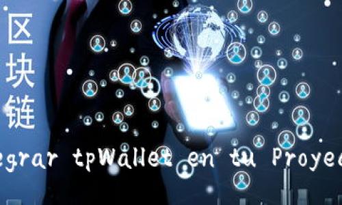 Cómo Integrar tpWallet en tu Proyecto de Creo